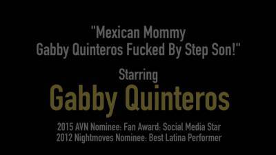 Mexican mommy gabby quinteros nice sexy fucked by step son! - Mexico on vidgratis.com