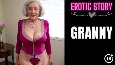 [Mature Tale] My Spicy Step-Grandma Part 1 on vidgratis.com